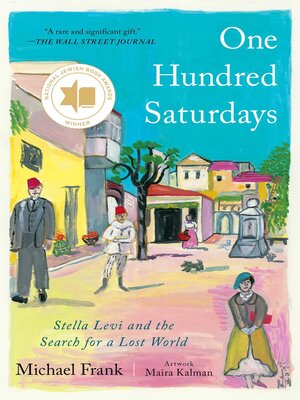 cover image of One Hundred Saturdays: Stella Levi and the Search for a Lost World